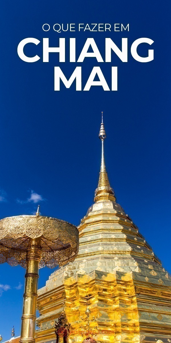 Todas as dicas do que fazer em Chiang Mai para facilitar a viagem de todos que buscam conhecer a segunda maior cidade da Tailândia, cheia de tradição e história.