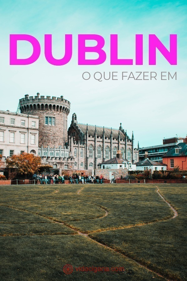 O que fazer em Dublin: As melhores e maiores atrações de Dublin em um único post, detalhado para as quantidades de dias, como ecomonizar nas entradas.