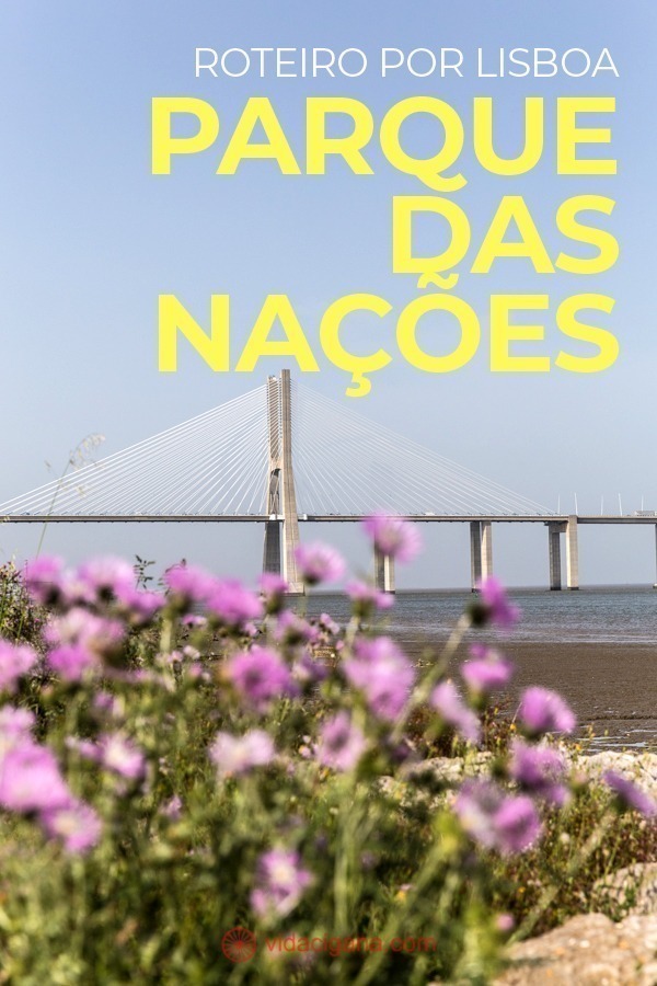 Um roteiro com as melhores atrações do Parque das Nações, Lisboa, com todo o caminho detalhado para visitar a parte mais moderna da cidade.