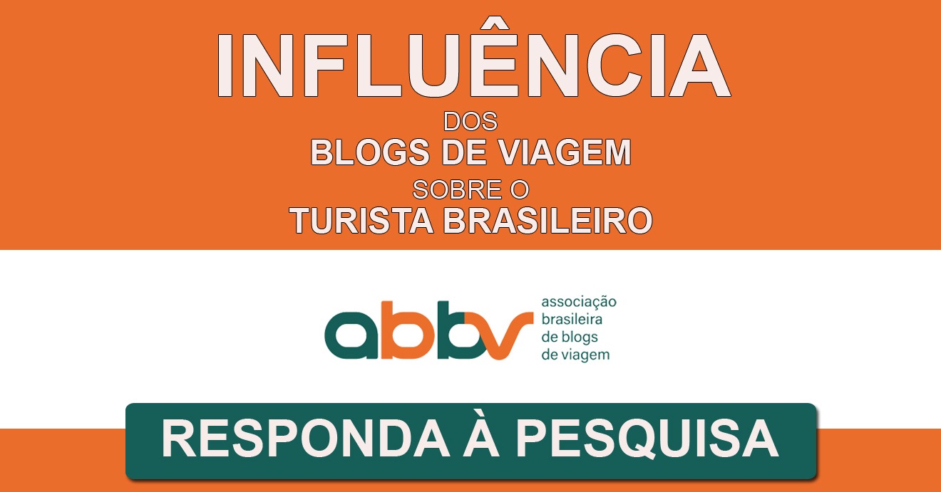 Pesquisa ABBV Influência dos blogs de viagem sobre o turista brasileiro